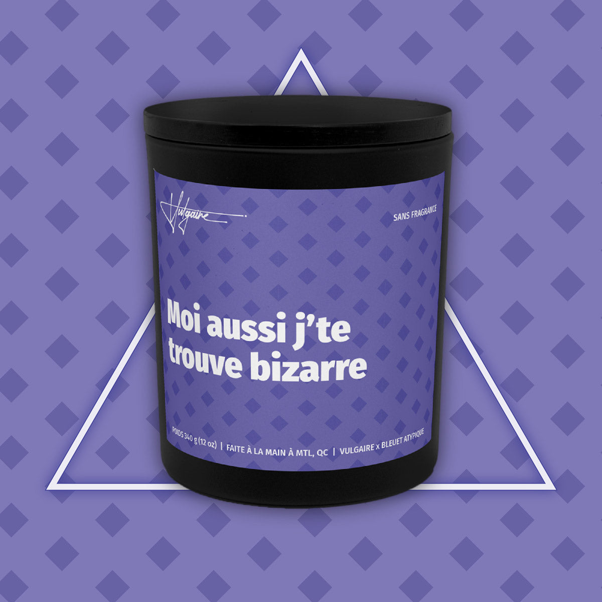 Bougie Moi aussi j'te trouve bizarre
