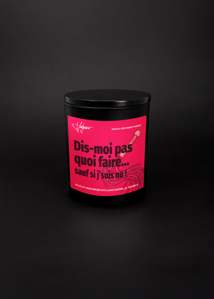 Bougie Dis-moi pas quoi faire... sauf si j'suis nu!